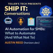Ship It Conversations: AI Automation for SMBs: What to Automate (And What Not To) (with Austin Reed) - Episode Cover