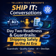 Ship It Conversations: Mike Lady on Day Two Readiness + Guardrails in the AI Era - Episode Cover