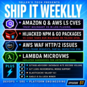 Amazon Q CVEs, Hijacked npm and Go Packages, AWS WAF HTTP/2 Issues, Lambda MicroVMs, and Why Execution Is the Boundary Now — Ship It Weekly episode cover art
