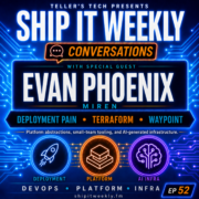 Ship It Conversations: Evan Phoenix of Miren on Deployment Pain, Terraform, Waypoint, and Better Defaults for Small Teams — Ship It Weekly episode cover art