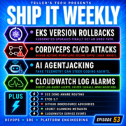 EKS Rollbacks, GitHub Actions Supply Chain Attacks, AI Agentjacking, CloudWatch Log Alarms, and Why Safety Nets Don’t Replace Ownership — Ship It Weekly episode cover art