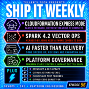 AWS CloudFormation Express Mode, Spark 4.2 Vector Search, AI Speeds Coding but Not Delivery, Platform Governance Developers Won’t Hate, and Why Could Is Not the Same as Should — Ship It Weekly episode cover art