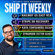 Railway US East Outage, Stripe’s Graph-Based Database Recovery, Kata Containers Host Escape, DynamoDB Vector Search, AWS Network Firewall Proxy, Gateway API 1.6, and containerd 2.4 — Ship It Weekly episode cover art